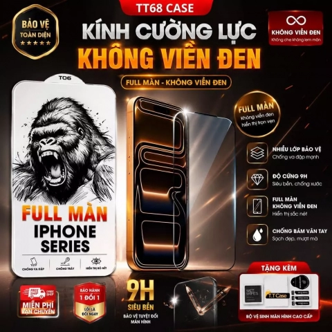 [T06] Kính cường lực không viền TT68CASE cho iPhone 17 Promax 16/15/14/13/12/11 Pro/Plus/Promax trong suốt không viền